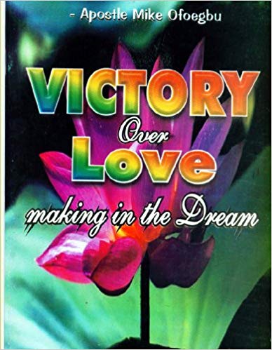 Victory Over Love-Making In The Dream PB - Mike Ofoegbu